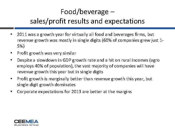 Food/beverage – sales/profit results and expectations • 2011 was a growth year for virtually