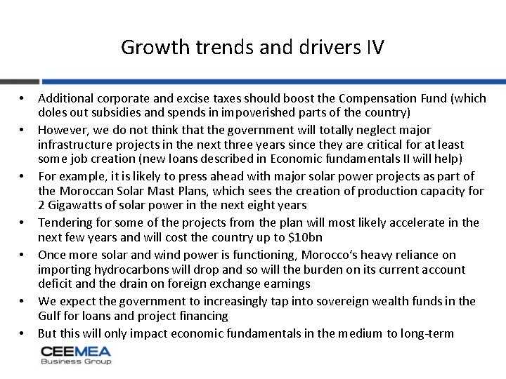 Growth trends and drivers IV • • Additional corporate and excise taxes should boost