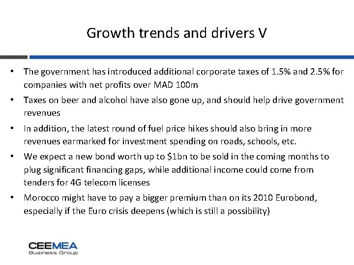 Growth trends and drivers V • The government has introduced additional corporate taxes of