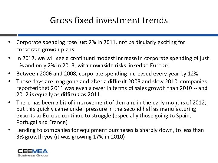 Gross fixed investment trends • Corporate spending rose just 2% in 2011, not particularly