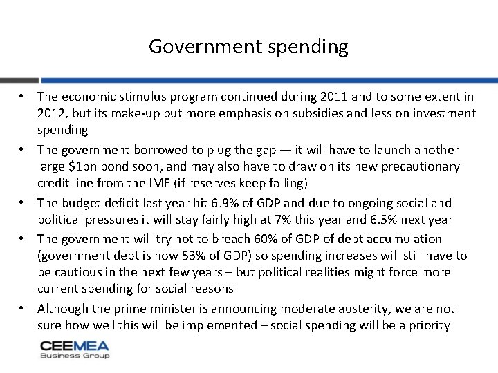 Government spending • The economic stimulus program continued during 2011 and to some extent
