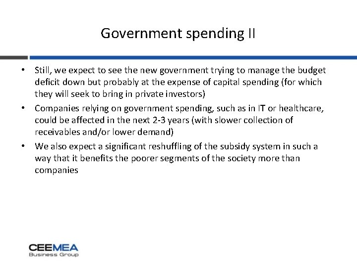 Government spending II • Still, we expect to see the new government trying to