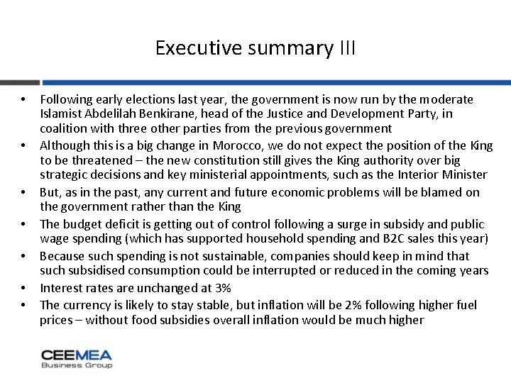 Executive summary III • • Following early elections last year, the government is now