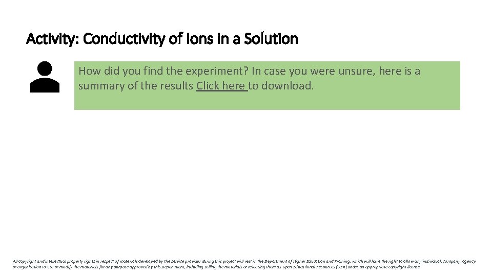 Activity: Conductivity of Ions in a Solution How did you find the experiment? In