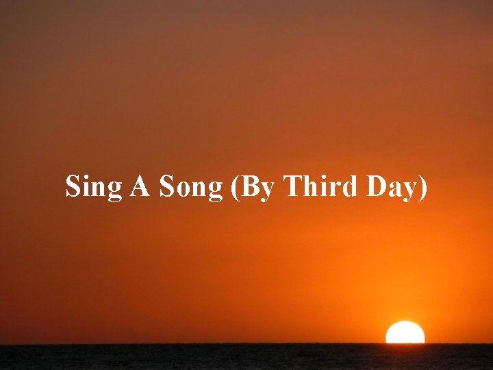 Sing A Song (By Third Day) 