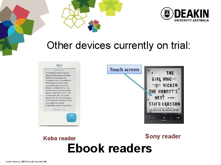 Other devices currently on trial: Touch screen Kobo reader Sony reader Ebook readers 