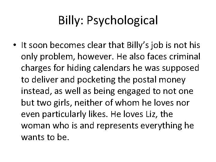 Billy: Psychological • It soon becomes clear that Billy’s job is not his only