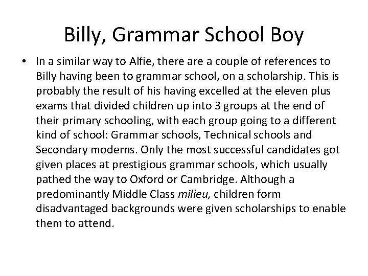 Billy, Grammar School Boy • In a similar way to Alfie, there a couple