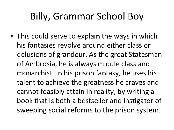 Billy, Grammar School Boy • This could serve to explain the ways in which