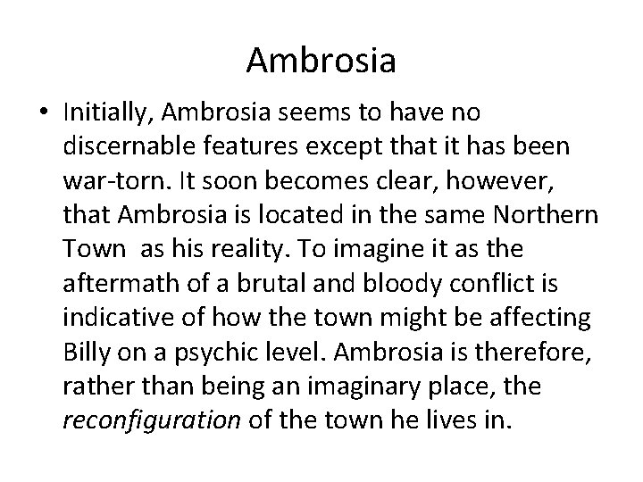 Ambrosia • Initially, Ambrosia seems to have no discernable features except that it has