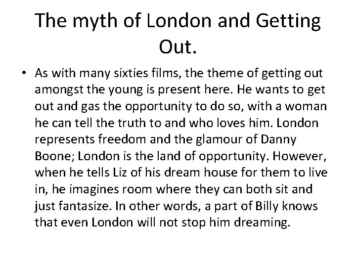 The myth of London and Getting Out. • As with many sixties films, theme