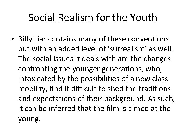 Social Realism for the Youth • Billy Liar contains many of these conventions but