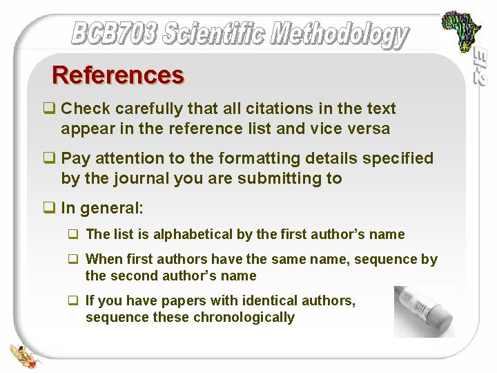 References q Check carefully that all citations in the text appear in the reference