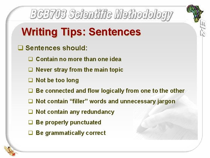 Writing Tips: Sentences q Sentences should: q Contain no more than one idea q