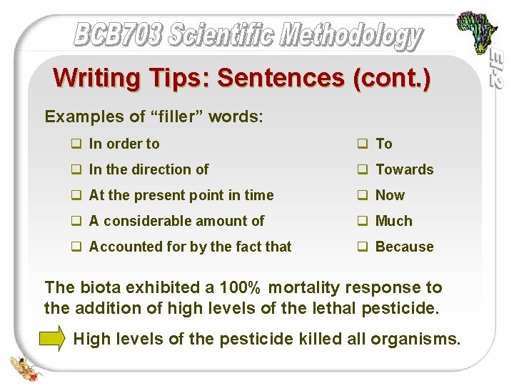 Writing Tips: Sentences (cont. ) Examples of “filler” words: q In order to q