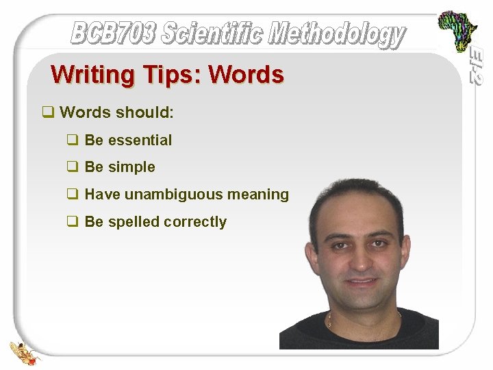 Writing Tips: Words q Words should: q Be essential q Be simple q Have