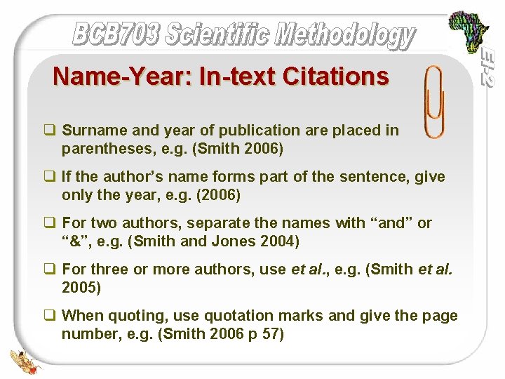 Name-Year: In-text Citations q Surname and year of publication are placed in parentheses, e.