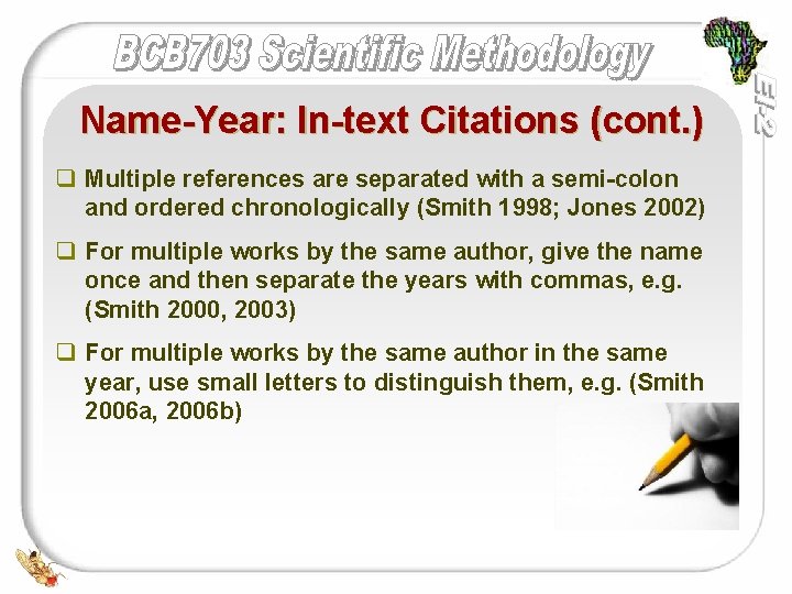Name-Year: In-text Citations (cont. ) q Multiple references are separated with a semi-colon and