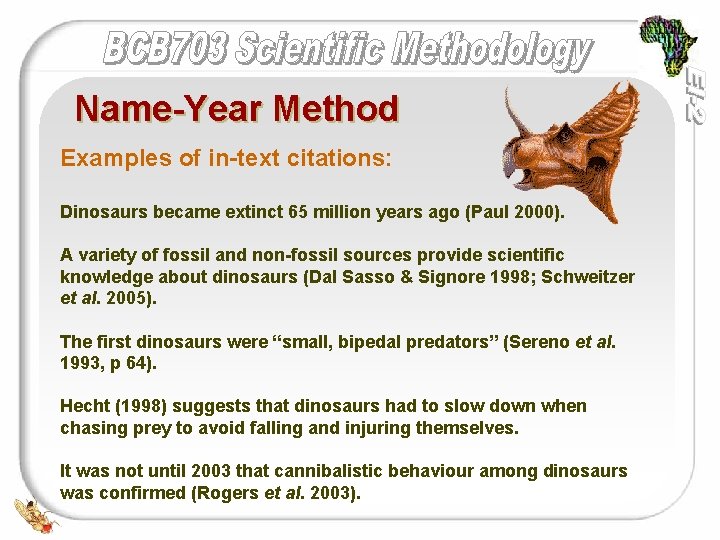 Name-Year Method Examples of in-text citations: Dinosaurs became extinct 65 million years ago (Paul