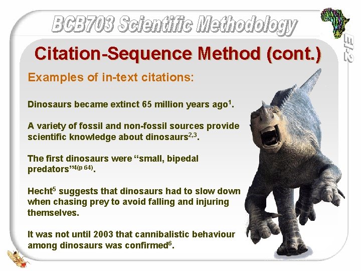 Citation-Sequence Method (cont. ) Examples of in-text citations: Dinosaurs became extinct 65 million years