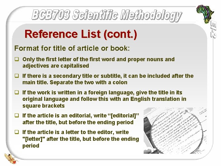Reference List (cont. ) Format for title of article or book: q Only the
