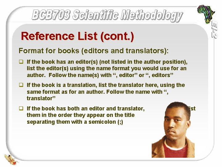 Reference List (cont. ) Format for books (editors and translators): q If the book