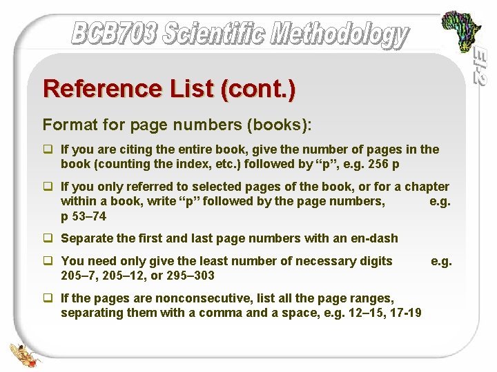 Reference List (cont. ) Format for page numbers (books): q If you are citing