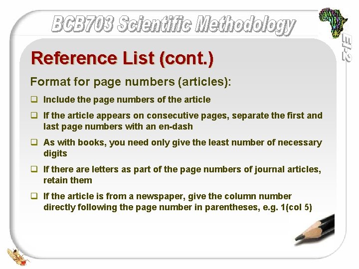 Reference List (cont. ) Format for page numbers (articles): q Include the page numbers