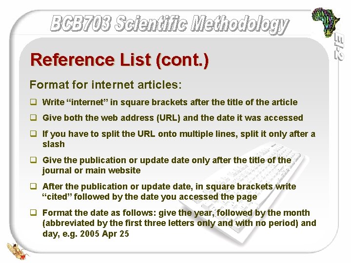 Reference List (cont. ) Format for internet articles: q Write “internet” in square brackets