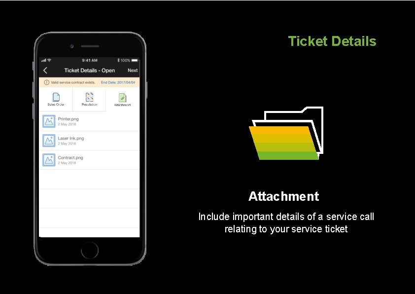 Ticket Details Attachment Include important details of a service call relating to your service