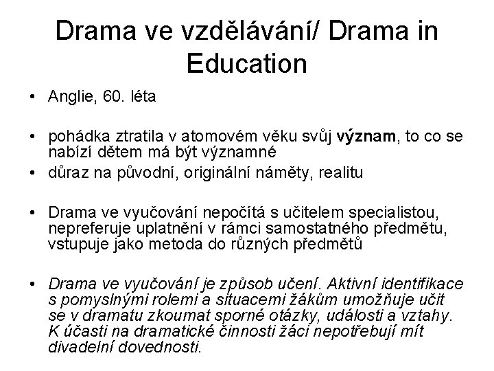 Drama ve vzdělávání/ Drama in Education • Anglie, 60. léta • pohádka ztratila v