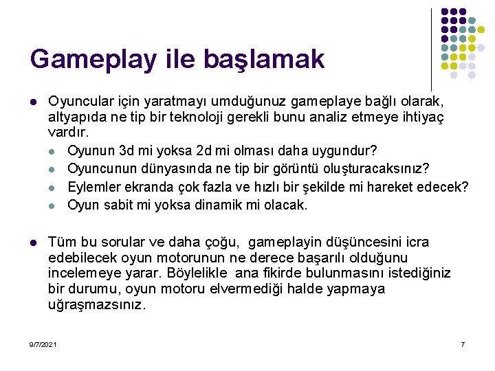 Gameplay ile başlamak l Oyuncular için yaratmayı umduğunuz gameplaye bağlı olarak, altyapıda ne tip