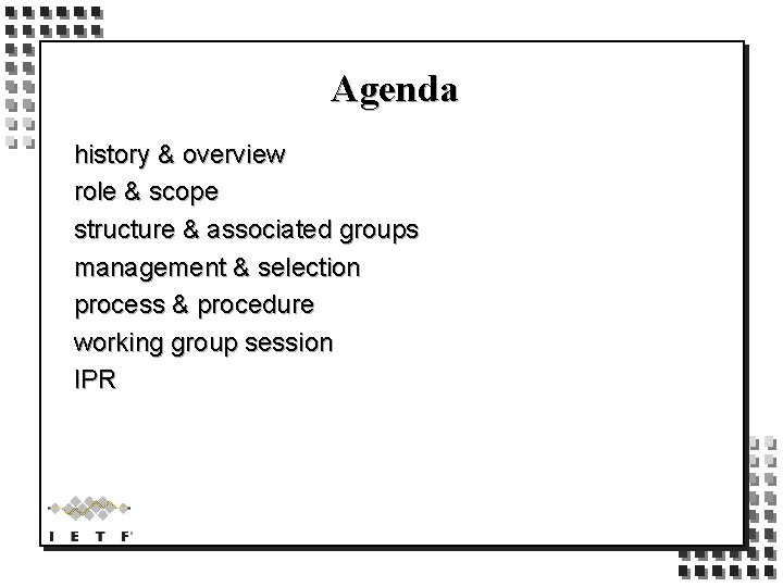 Agenda history & overview role & scope structure & associated groups management & selection