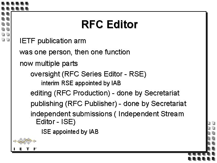RFC Editor IETF publication arm was one person, then one function now multiple parts