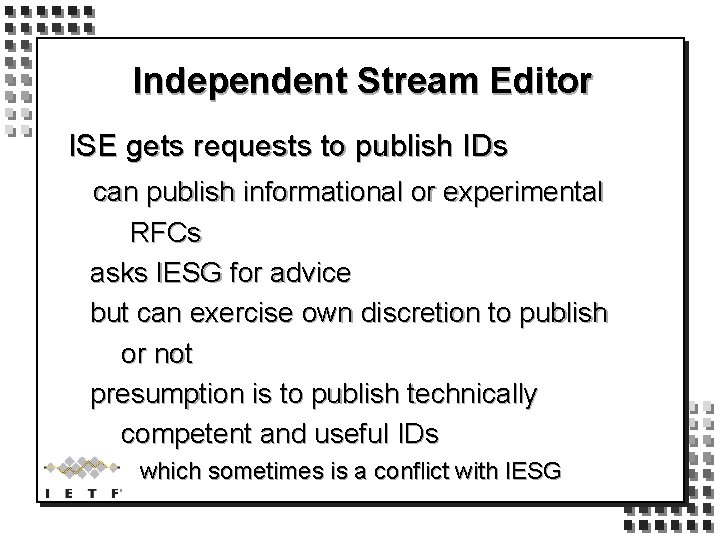 Independent Stream Editor ISE gets requests to publish IDs can publish informational or experimental