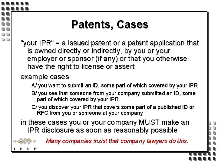 Patents, Cases “your IPR” = a issued patent or a patent application that is