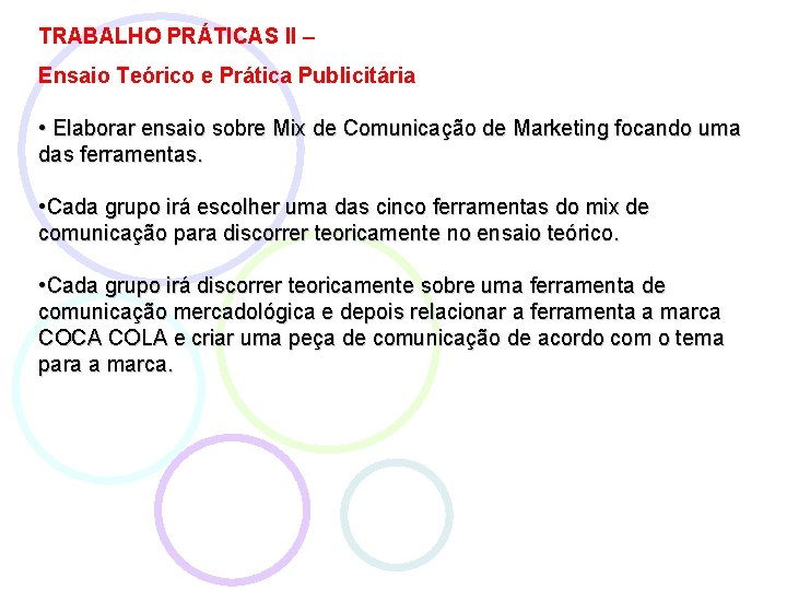 TRABALHO PRÁTICAS II – Ensaio Teórico e Prática Publicitária • Elaborar ensaio sobre Mix