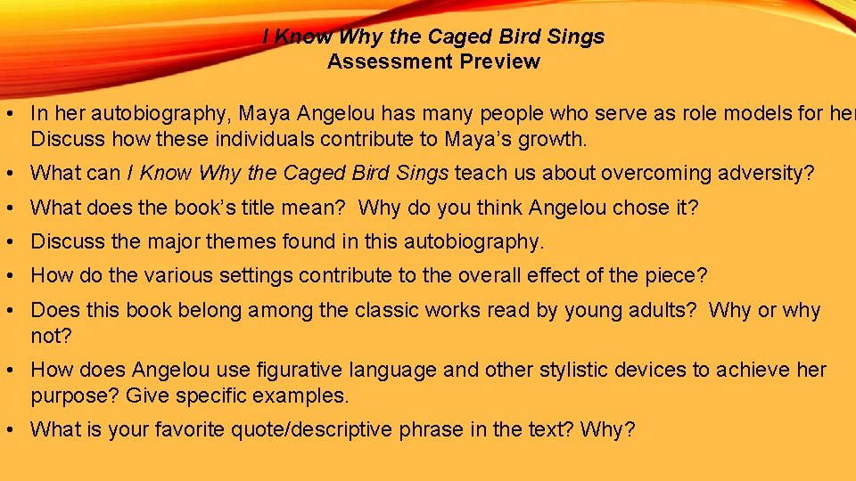 I Know Why the Caged Bird Sings Assessment Preview • In her autobiography, Maya