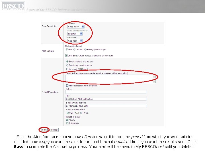 Fill in the Alert form and choose how often you want it to run,