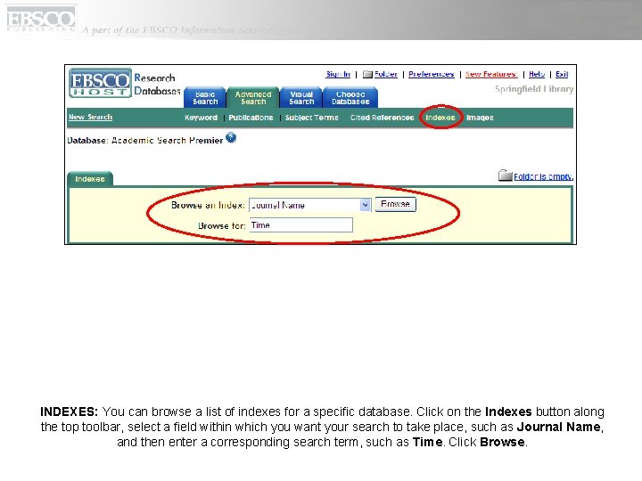INDEXES: You can browse a list of indexes for a specific database. Click on