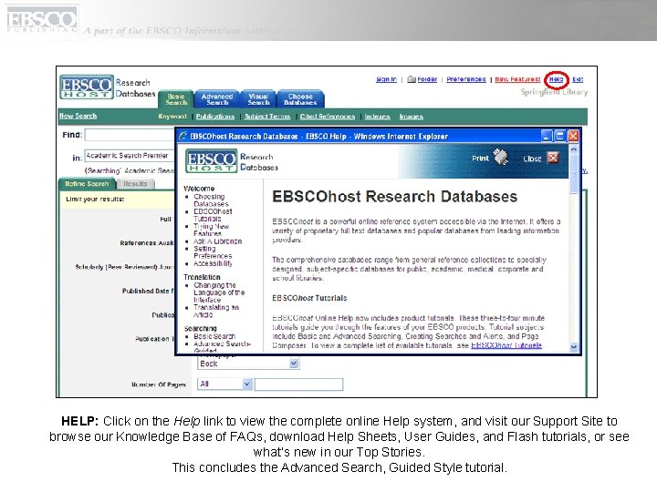 HELP: Click on the Help link to view the complete online Help system, and