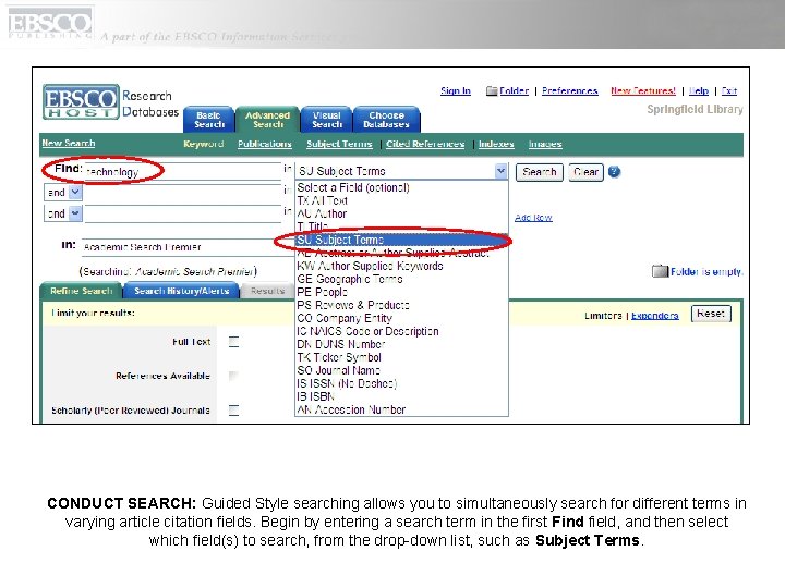 CONDUCT SEARCH: Guided Style searching allows you to simultaneously search for different terms in