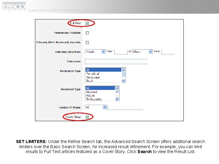 SET LIMITERS: Under the Refine Search tab, the Advanced Search Screen offers additional search
