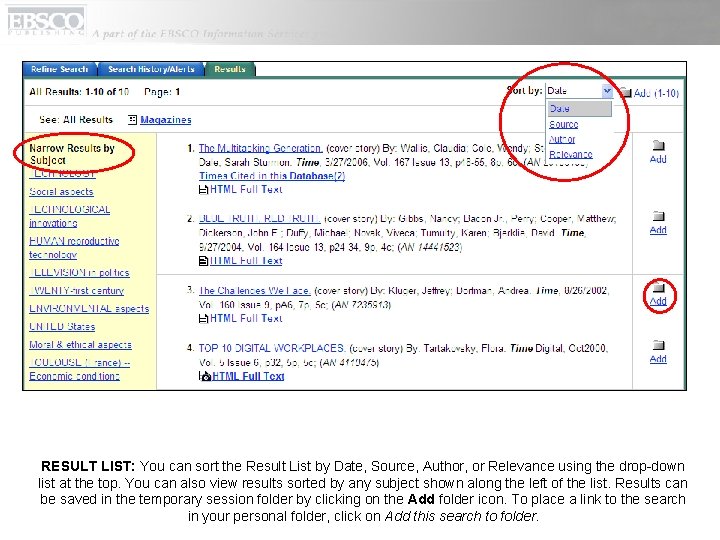 RESULT LIST: You can sort the Result List by Date, Source, Author, or Relevance