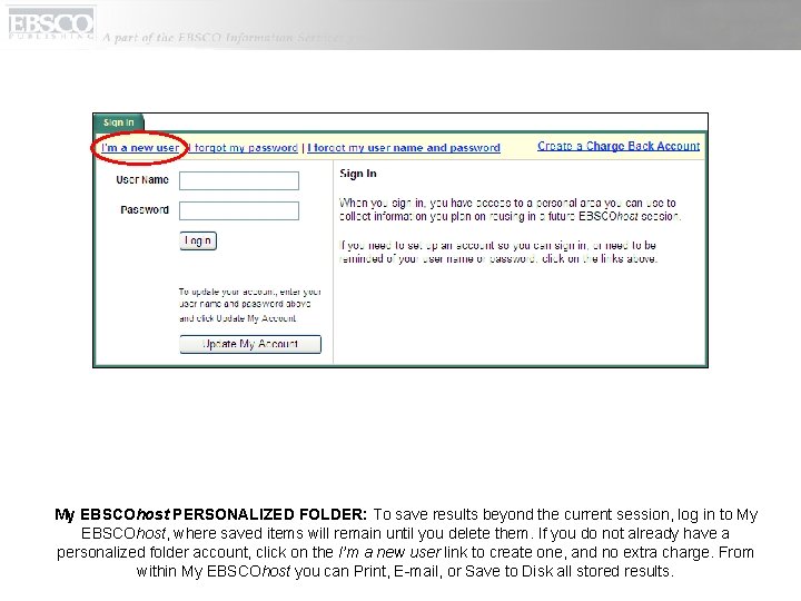 My EBSCOhost PERSONALIZED FOLDER: To save results beyond the current session, log in to