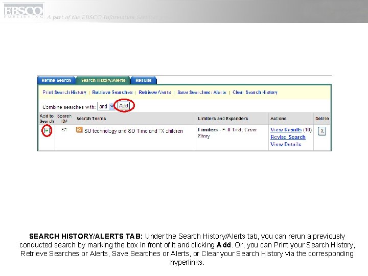 SEARCH HISTORY/ALERTS TAB: Under the Search History/Alerts tab, you can rerun a previously conducted