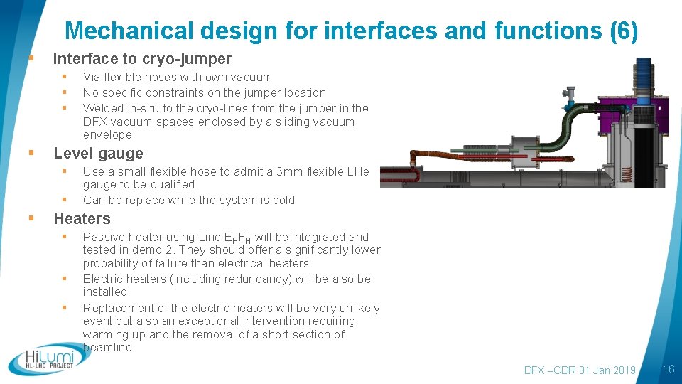 Mechanical design for interfaces and functions (6) § Interface to cryo-jumper § § Level