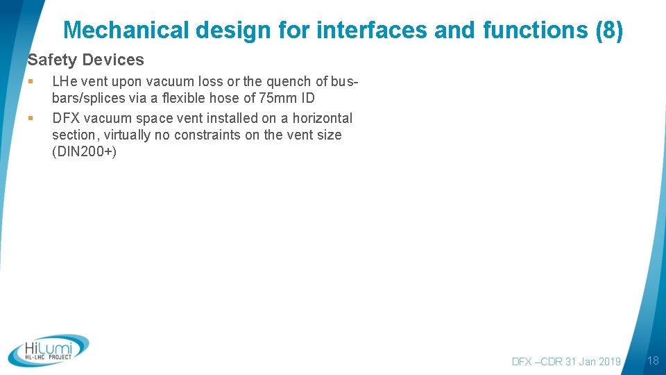 Mechanical design for interfaces and functions (8) Safety Devices § § LHe vent upon