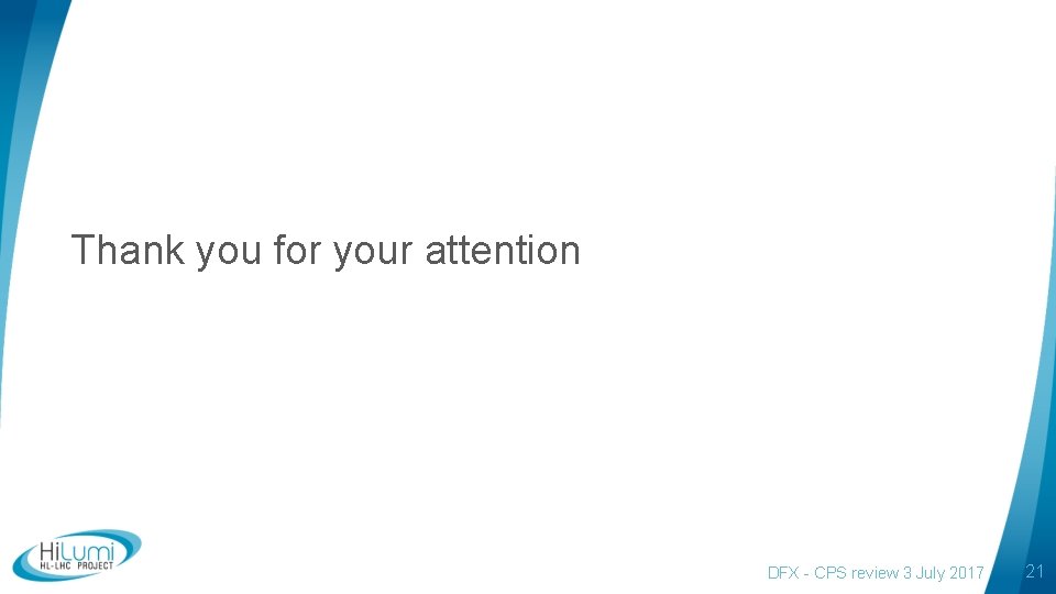 Thank you for your attention DFX - CPS review 3 July 2017 21 