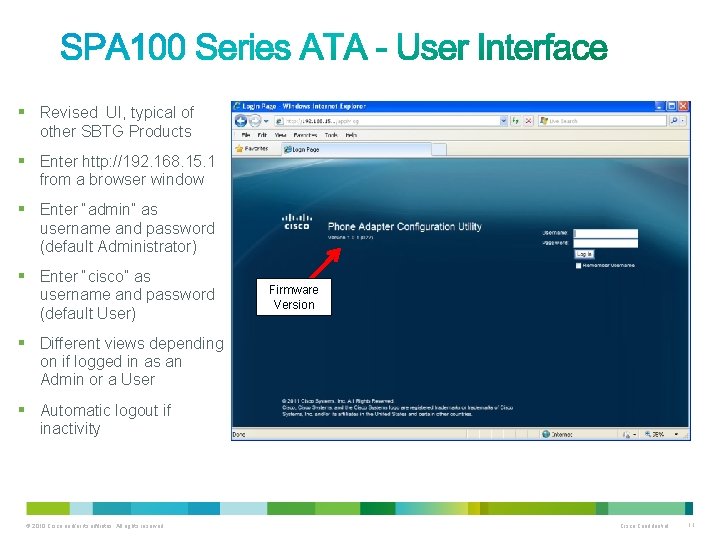 § Revised UI, typical of other SBTG Products § Enter http: //192. 168. 15.
